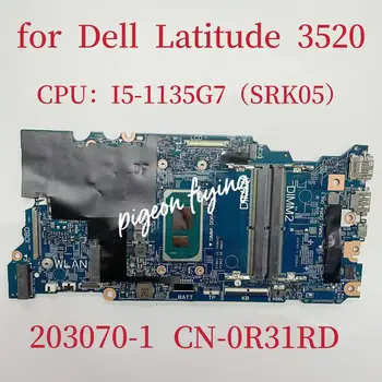 203070-1 Материнская плата для ноутбука Dell Latitude 3520 Материнская плата процессора: I5-1135G7 SRK05 DDR4 CN-0R31RD 0R31RD R31RD 100% Тест В порядке - Изображение 1  